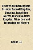 Disney's Animal Kingdom: Disney's Animal Kingdom, Dinosaur, Expedition Everest, Disney's Animal Kingdom Attraction and Entertainment History-
