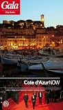 C&ocirc;te d'Azur NOW, GALA City Guide - Hotels / Restaurants / Nightlife / Culture / Shopping / Beauty - 