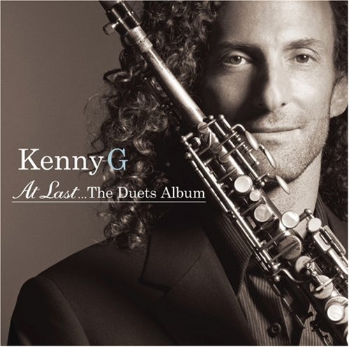 Kenny G. - At Last...The Duets Album [Bonus Tracks] - Zortam Music