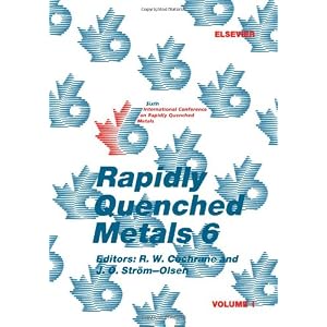 【クリックで詳細表示】Rapidly Quenched Metals 6， Volume 1： R. W. Cochrane： 洋書