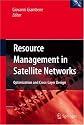 Resource Management in Satellite Networks: Optimization and Cross-Layer Design