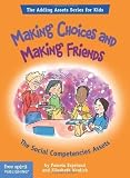 Making Choices and Making Friends: The Social Competencies Assets by Pamela Espeland (Jun 30 2006)
