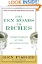 The Ten Roads to Riches: The Ways the Wealthy Got There (And How You Can Too!) (Fisher Investments Press)