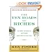 The Ten Roads to Riches: The Ways the Wealthy Got There (And How You Can Too!) (Fisher Investments Press)