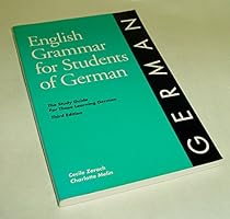 English Grammar for Students of German: The Study Guide for Those Learning German English Grammar for Students of German: The Study Guide for Those Learning German
