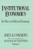 Institutional Economics : Its Place in Political Economy, Volume 2