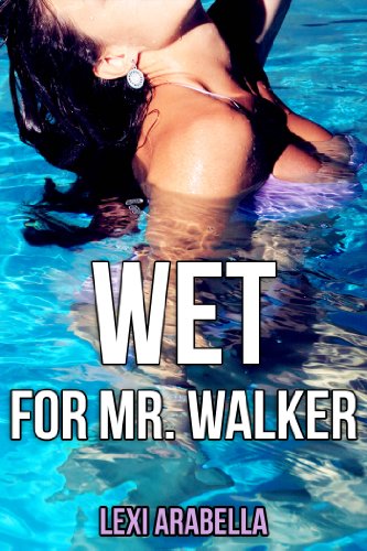 Wet for Mr. Walker