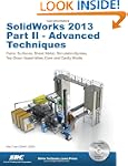 Solidworks 2013: Advanced Techniques:...