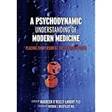 a psychodynamic understanding of modern medicine placing the person at the center of care