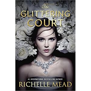 The Glittering Court by Richelle Mead