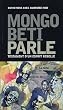 Mongo Beti parle : Testament d'un esprit rebelle