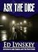 Ask the Dice by Ed Lynskey