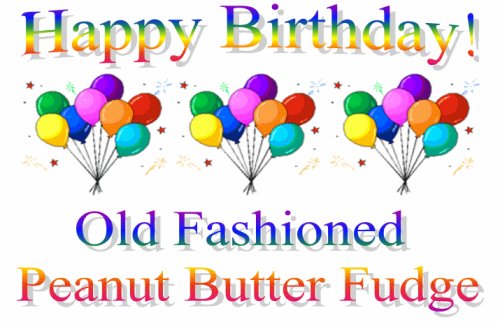 Birthday Balloons Old Fashioned Peanut Butter Fudge Box by Exquisite Fine Candy & Gifts
