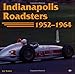 Indianapolis Roadsters 1952-1964