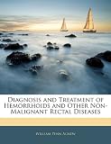 Diagnosis and Treatment of Hemorrhoids and Other Non-Malignant Rectal Diseases