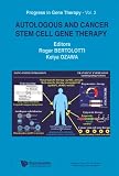 Autologous And Cancer Stem Cell Gene Therapy (Progress in Gene Therapy)