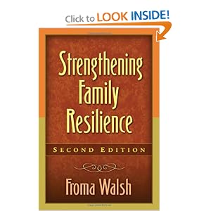 Click here to buy Strengthening Family Resilience, Second Edition (Guilford Family Therapy Series) by Froma Walsh PhD MSW.