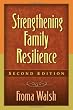 Strengthening Family Resilience, Second Edition (Guilford Family Therapy Series)
