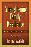 Strengthening Family Resilience, Second Edition (Guilford Family Therapy Series)