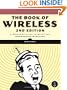 The Book of Wireless: A Painless Guide to Wi-Fi and Broadband Wireless