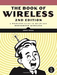 The Book of Wireless: A Painless Guide to Wi-Fi and Broadband Wireless