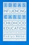 Ideas Influencing Early Childhood Education: A Theoretical Analysis (Early Childhood Education Series)