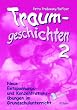 Traumgeschichten  2: Neue Entspannungs- und Konzentrations�bungen im Grundschulunterricht