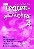 Produkt-Bild: Traumgeschichten  2: Neue Entspannungs- und Konzentrations&uuml;bungen im Grundschulunterricht