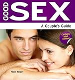 Good sex : a couple's guide