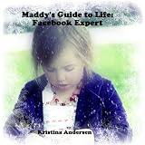 Maddy'sGuidetoLife:FacebookExpert