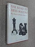 The road to chess mastery