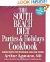 The South Beach Diet Parties and Holidays Cookbook: Healthy Recipes for Entertaining Family and Friends