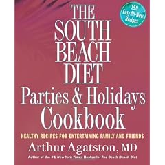 The South Beach Diet Parties and Holidays Cookbook: Healthy Recipes for Entertaining Family and Friends