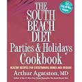 The South Beach Diet Parties and Holidays Cookbook: Healthy Recipes for Entertaining Family and Friends