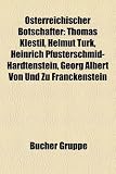 Produkt-Bild: Osterreichischer Botschafter: Thomas Klestil, Helmut Turk, Heinrich Pfusterschmid-Hardtenstein, Georg Albert Von Und Zu Franckenstein