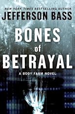 Bones of Betrayal: A Body Farm Novel