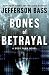 Bones of Betrayal: A Body Farm Novel