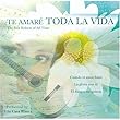 Te Amare Toda La Vida