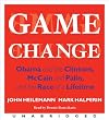 Game Change CD: Obama and the Clintons, McCain and Palin, and the Race of a Lifetime