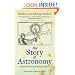 The Story of Astronomy: The Evolution of Astronomy from Myth to Science