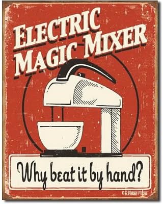 Electric Magic Mixer Why Beat It By Hand Distressed Retro Vintage Tin Sign