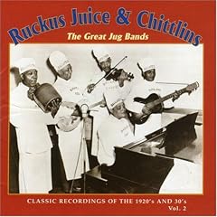 Ruckus Juice & Chitlins, Vol. 2: The Great Jug Bands