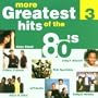 More Greatest Hits of the 80s V.3