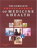 The Complete Encyclopedia of Medicine  Health