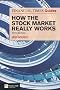 Financial Times Guide to How the Stock Market Really Works: The Guerilla Investor's Secret Handbook (The FT Guides)