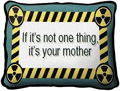 If It's Not One Thing, It's Your Mother, Pillow. 12 Inches Wide By 8 Inches Tall, and Is Woven From 100% Cotton.