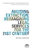 Avoiding Extinction: Reimagining Legal Services for the 21st Century