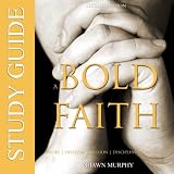 A Bold Faith Study Guide