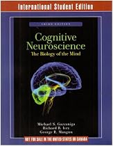 Cognitive Neuroscience: The Biology of the Mind