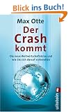 Der Crash kommt: Die neue Weltwirtschaftskrise und wie Sie sich darauf vorbereiten